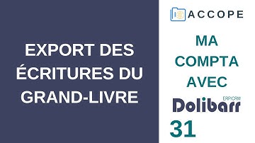 COMPTABILITÉ DOLIBARR : Export des écritures du grand-livre [31] (France / 2021)