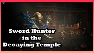 How to complete Sword Hunter in the Decaying Temple in Octopath