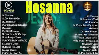 Top 50 Most Popular Inspirational Songs of 2024 by Hillsong Worship , Goodness Of God ,Hosanna