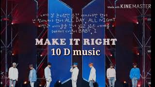 Bts make it right 10 D music Resimi