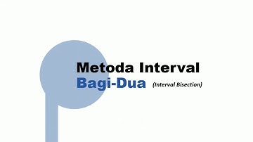 (Interval Bisection) Metode Bagi Dua | Metode Numerik