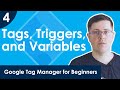 Tags, triggers, and variables in Google Tag Manager | Lesson 4 [2020]