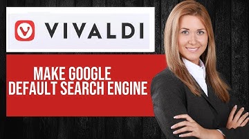 How to Make Google Default Search Engine in Vivaldi Browser | Set Google Search