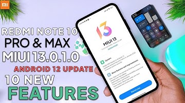 Redmi Note 10 Pro MIUI 13.0.1.0 Android 12 New Update Full Changelog | Redmi Note 10 Pro Android 12