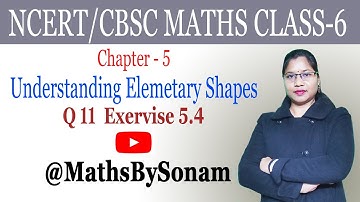 Q 11 Exercise 5.4 Chapter 5 Understanding Elementary Shapes  NCERT Maths Class 6 || MathsBySonam