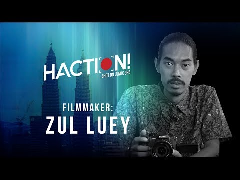 Filmmaker Zul Luey | HACTION!