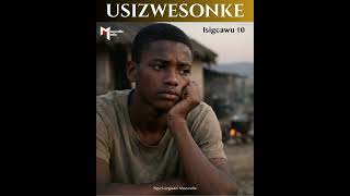 Isigcawu 10  Usizwesonke