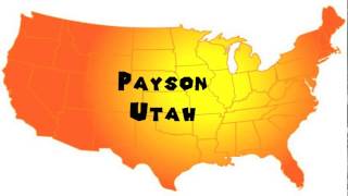 How to Say or Pronounce USA Cities — Payson, Utah
