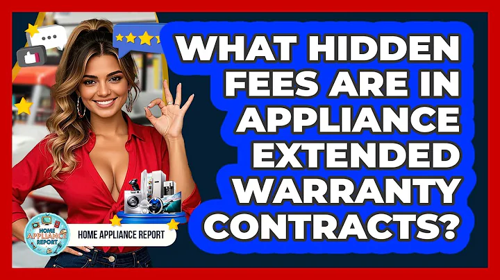 What Hidden Fees Are In Appliance Extended Warranty Contracts? - Home Appliance Report