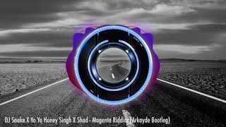 DJ Snake vs Yo Yo Honey SIngh vs Shad - Magenta Riddim (Arkayde Bootleg)
