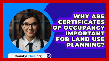 Why Are Certificates Of Occupancy Important For Land Use Planning? - CountyOffice.org