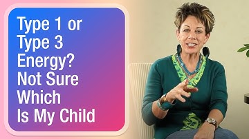 Type 1 or Type 3 Energy? Not Sure Which Is My Child | The Child Whisperer by Carol Tuttle