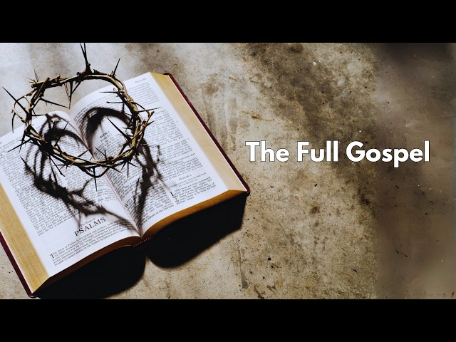 The Full Gospel: The Passion Of Jesus  - Sunday April 26, 2026