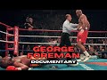 George foreman documentary best quality