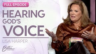 Lisa Harper: How Knowing God's Word Helps You Know His Voice | FULL EPISODE | Better Together on TBN