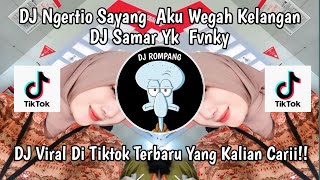 DJ SAMAR | NGERTIO SAYANG AKU WEGAH KELENGAN SIJI SIJINE KOE TAK EMAN2 VIRAL DITIKTOK TERBARU !!!