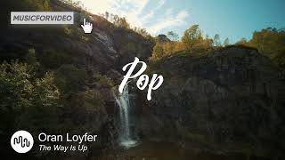 Best Dramatic Pop Music for Video [ Oran Loyfer - The Way Is Up ]