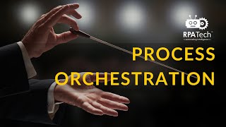 Process Orchestration: When Your Business Processes Perform Like a World-Class Symphony