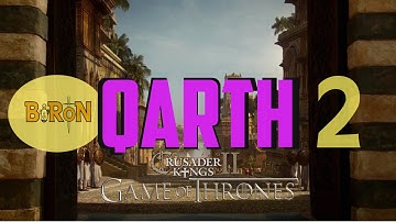 Crusader Kings 2: Game of thrones mod- Qarth #2