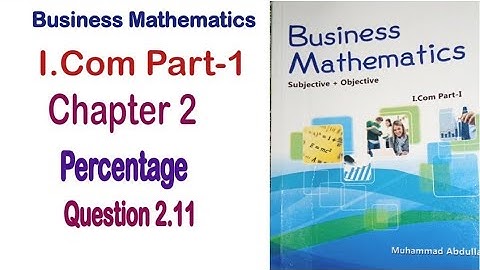 Business math i.com part 1 chapter 2 percentage set-A exercise Question 2.11 writer muhammad abdulla