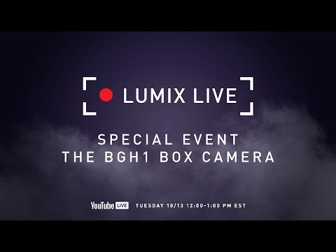LUMIX Live Special Event : The BGH1 Box Camera