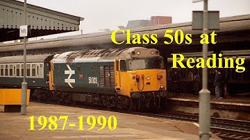 Trains in the 1980s - Class 50s at Reading - A compilation