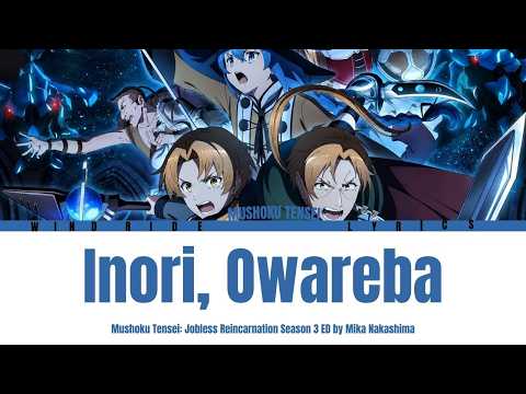 Mushoku Tensei: Jobless Reincarnation Season 3 - Ending "Inori, Owareba" by Mika Nakashima (Lyrics)