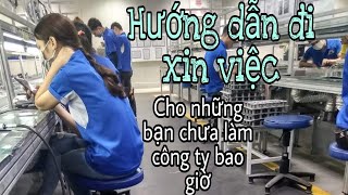 Hướng dẫn đi xin việc ở công ty , cho những bạn chưa làm công ty bao giờ