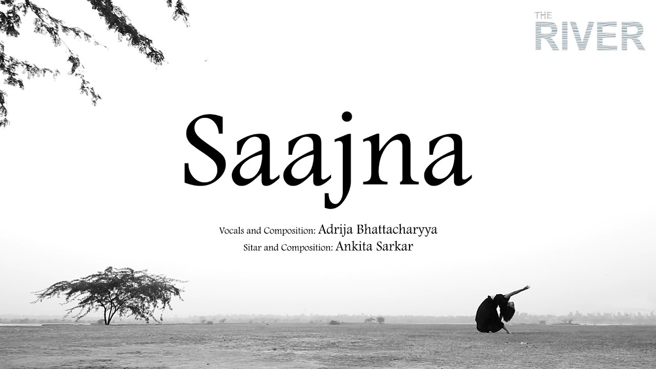 Saajna (Full Video) | The River (2022) | Adrija Bhattacharyya | Ankita Sarkar | Suramya