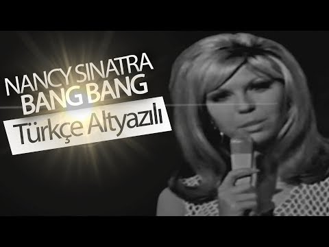 Nancy Sinatra - Bang Bang (Türkçe Çeviri)