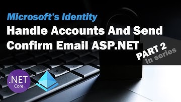 Create Account & Send Email Confirm | Identity ASP.NET (Part 2 of 2)