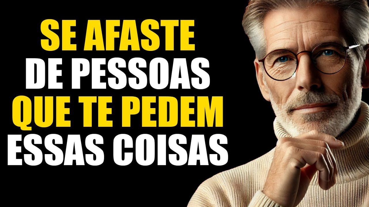 Se afaste de PESSOAS que te PEDEM essas 7 coisas