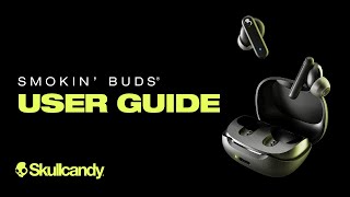 Smokin' Buds | User Guide | Skullcandy