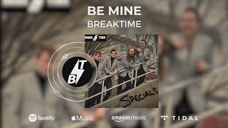 BreakTime - Be Mine (Official 'Specials' EP Visualizer)