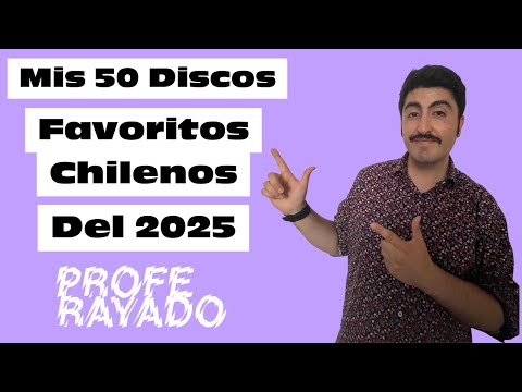 MIS 50 DISCOS CHILENOS FAVORITOS DEL 2025