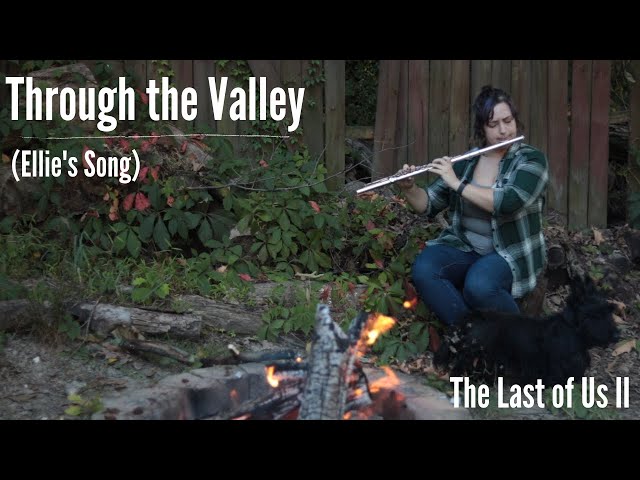 Through The Valley (Ellie's Song) - The Last Of Us Part II Lyrics and Notes  for Lyre, Violin, Recorder, Kalimba, Flute, etc.