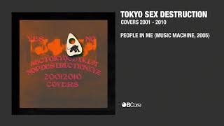 Tokyo Sex Destruction - People in me (Music Machine, 2005)