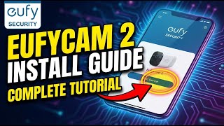 How to install EufyCam 2 with Eufy Security app - Complete Guide