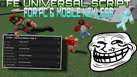 Fe Universal Hack  Script Latest Fling Works Up To 100+ Scripts For Pc & Mobile Keyless
