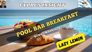 What’s on the Menu at Lazy Lemon Pool Bar Kapparis?