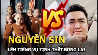 Nguyễn Sin lật lại vụ Tịnh thất Bồng Lai: Còn rất nhiều chuyện động trời, bê bối