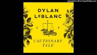 Video thumbnail of "Dylan LeBlanc - Cautionary Tale"
