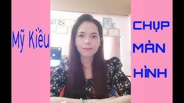 Cách chụp màn hình bằng phần mềm có sẵn trên máy tính Snipping Tool | Mỹ Kiều