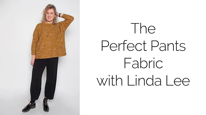 The Perfect Pants Fabric with Linda Lee