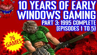 10 Years of Early Windows Gaming 1995 COMPLETE (Episodes 15)