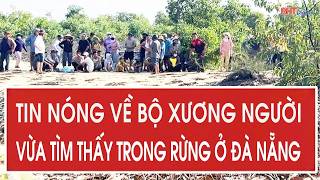 Shocking news about human remains found in a Da Nang forest