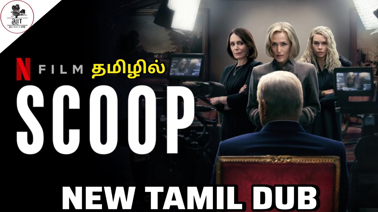 Scoop Movie Tamil Dub Streaming  Netflix New Tamil Dub Movie  Latest Tamil Dubbed Netflix Movie