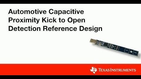 Automotive Capacitive Proximity Kick to Open Detection Reference Design