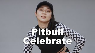 Pitbull - Celebrate - Choreography by #YUKA