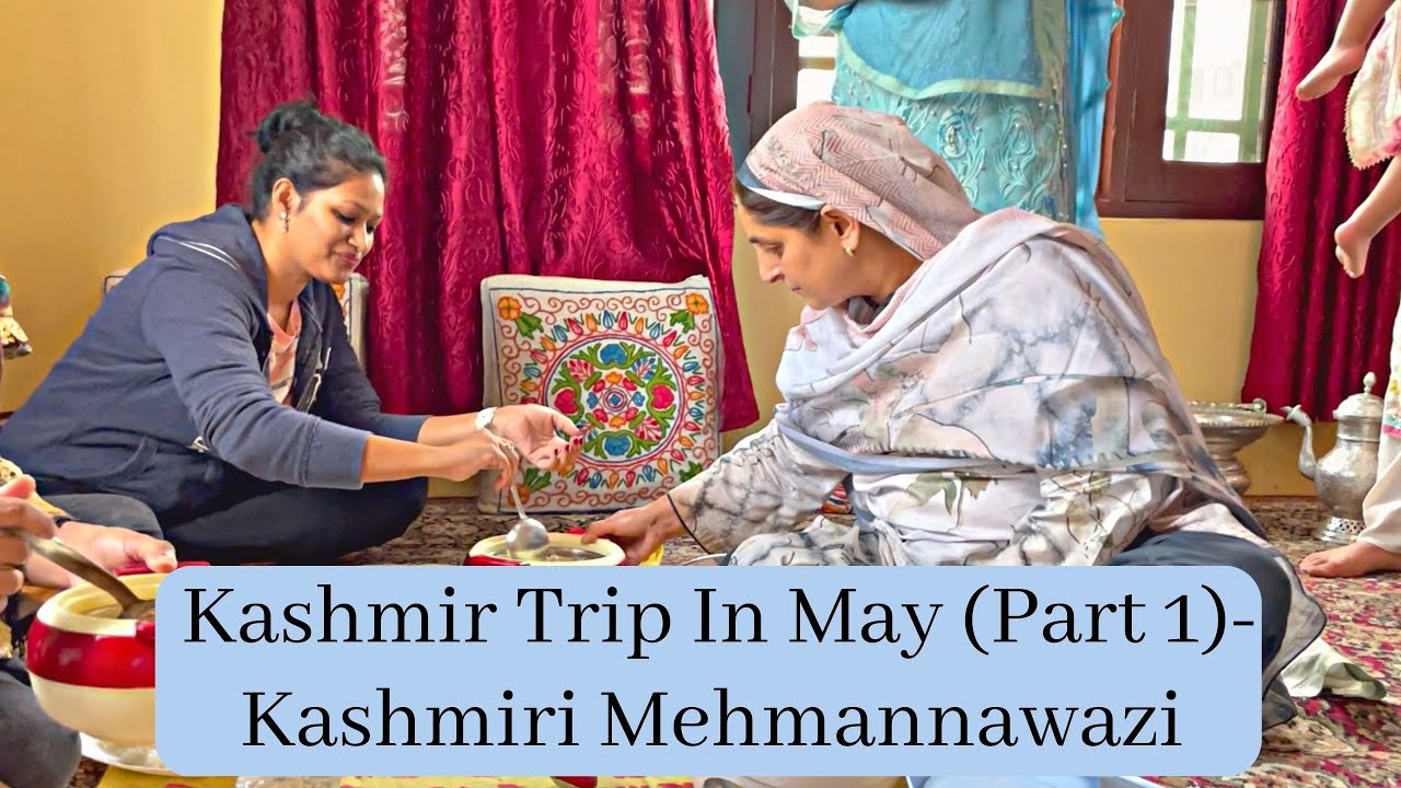 Kashmir's Cultural Heritage: Exploring Kashmir In May (Part 1) 